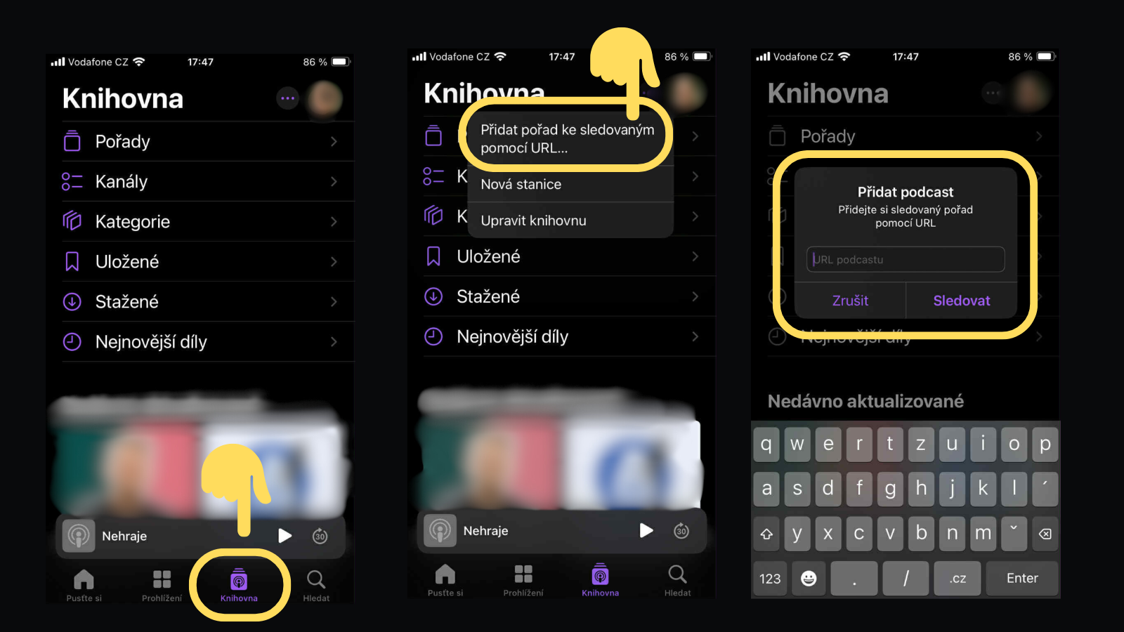 Apple Podcasty: Knihovna, tři tečky, Přidat pořad ke sledovaným pomocí URL